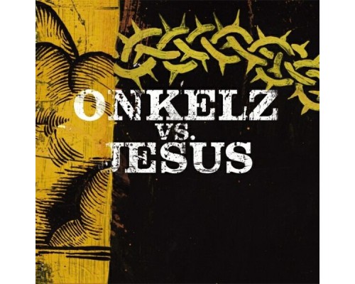 Böhse Onkelz - Onkelz vs. Jesus Böhse Onkelz - Onkelz vs. Jesus