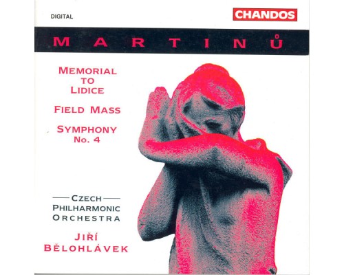 Bohulsav Martinu - Memorial pour Lidice - Messe de campagne -Symphonie N° 4