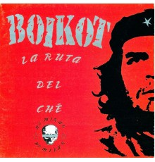 Boikot - No Mirar (La Ruta del Che)