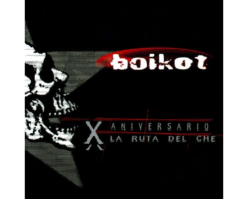 Boikot - X Aniversario - La Ruta del Che