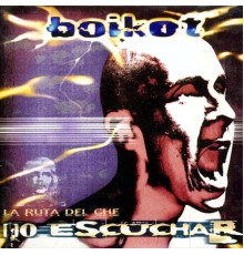 Boikot - No Escuchar (La Ruta del Che)