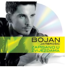 Bojan Jambrošić - Zapisano U Zvijezdama