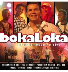 Bokaloka - Bateu Emoção Ao Vivo