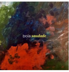 Bola - Saudade