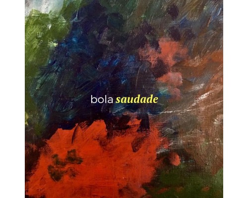 Bola - Saudade