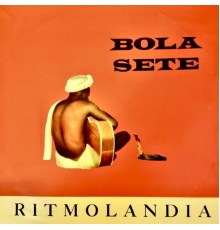 Bola Sete - Ritmolandia (Remastered)