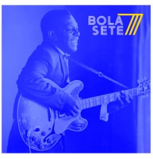 Bola Sete - Piteuzinho