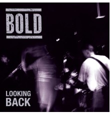 Bold - Looking Back