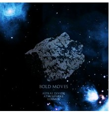 Bold Moves - Astral Divide