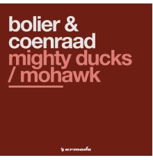 Bolier & Coenraad - Mighty Ducks / Mohawk