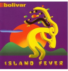 Bolivar & The Connection - Island Fever