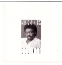 Bolivar & The Connection - Magic Moments