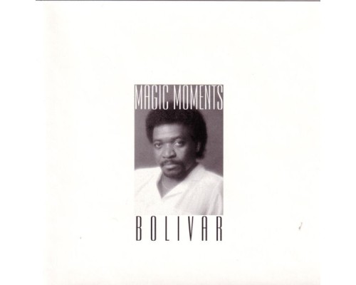 Bolivar & The Connection - Magic Moments