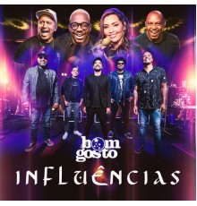 Bom Gosto - Influências