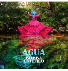 Bomba Estereo - Agua