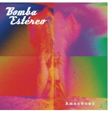 Bomba Estéreo - Amanecer