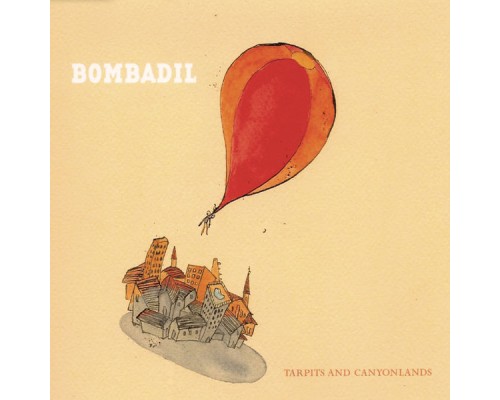 Bombadil - Tarpits And Canyonlands