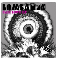 Bombaman - Face Down EP (Original)