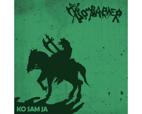 Bombarder - Ko sam ja