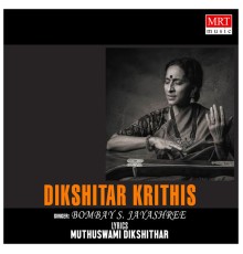 Bombay Jayashri - Dikshitar Krithis