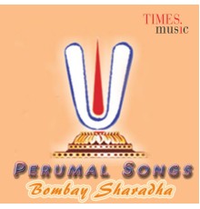 Bombay Sharadha - Perumal Songs