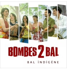 Bombes 2 Bal - Bal indigène
