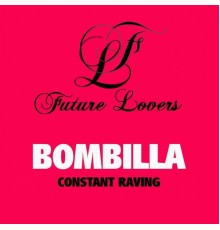 Bombilla - Constant Raving