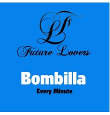 Bombilla - Every Minute