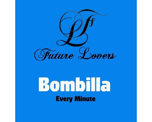 Bombilla - Every Minute