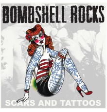 Bombshell Rocks - Scars And Tattoos