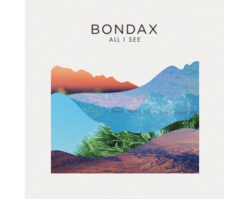 Bondax - All I See  (Remixes)