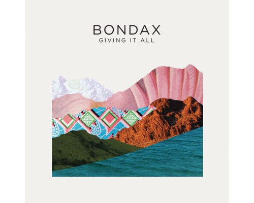 Bondax - Giving it All (Remixes)