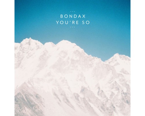 Bondax - You’re So