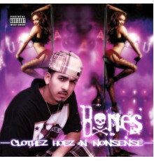 Bones - Clothez Hoez 'n' Nonsense