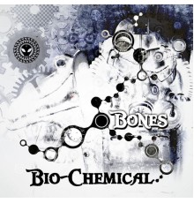 Bones - Bio-Chemical (Original Mix)