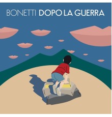 Bonetti - Dopo la guerra