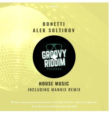 Bonetti, Alek Soltirov - House Music