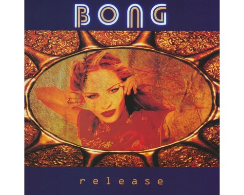 Bong - Release