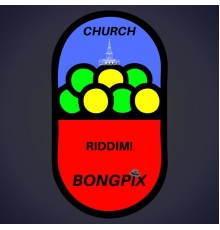 BongPix - Church & RIDDIM!