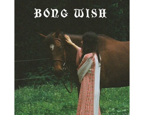 Bong Wish - Bong Wish