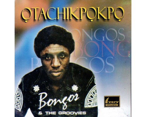 Bongos & The Groovies - Otachikpokpo