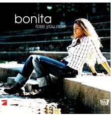 Bonita - Lose You Now