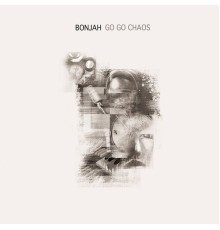 Bonjah - Go Go Chaos