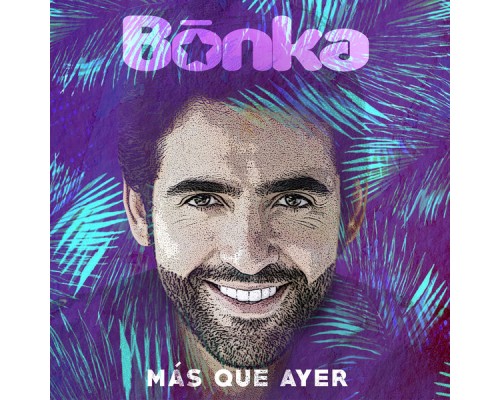 Bonka - Más Que Ayer