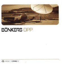 Bönkers - Opp