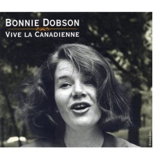 Bonnie Dobson - Vive La Canadienne