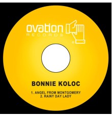 Bonnie Koloc - Angel from Montgomery / Rainy Day Lady