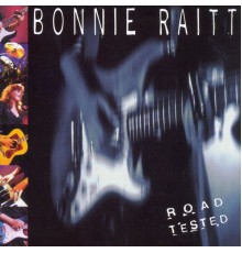 Bonnie Raitt - Road Tested (Live)