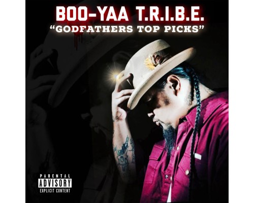 Boo-Yaa T.R.I.B.E. - Godfather's Top Picks