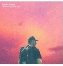 Booda French - Awesome Is Everyday